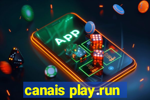 canais play.run